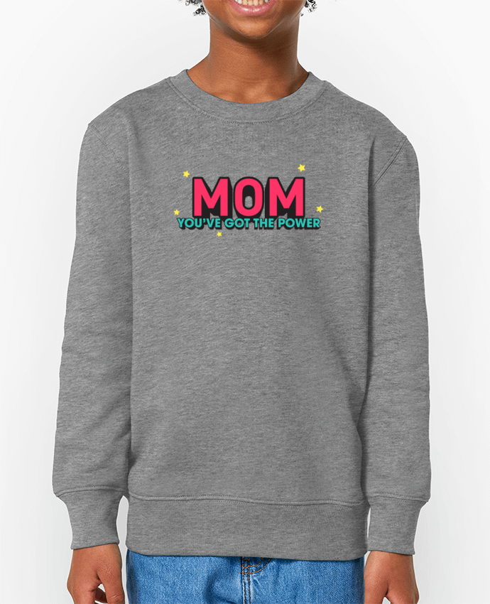 Sweat-shirt enfant Mom you've got the power Par  tunetoo