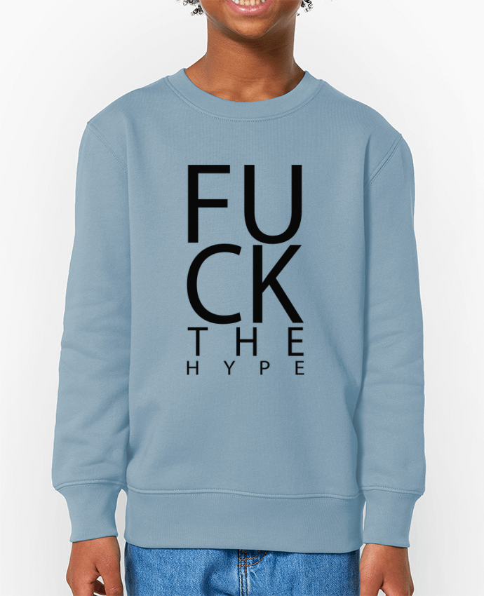 Sweat-shirt enfant Fuck the hype Par  justsayin