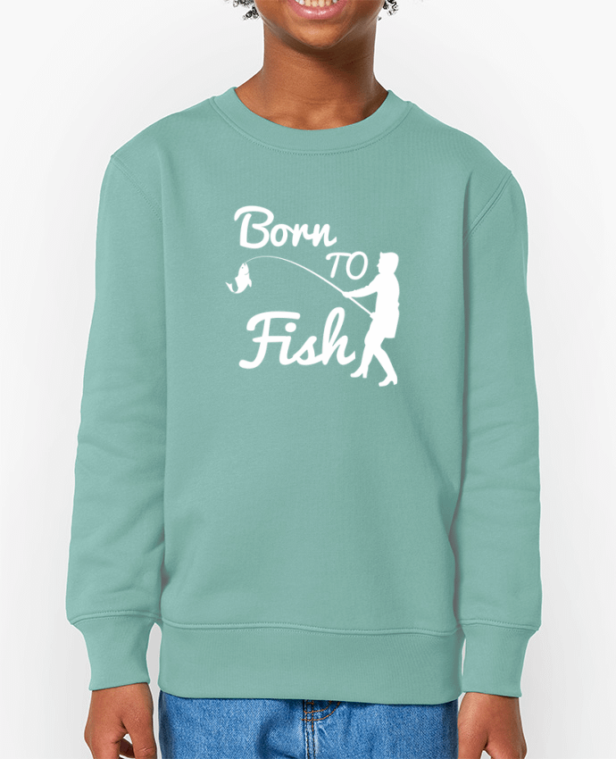 Sweat-shirt enfant Born to fish Par  Original t-shirt