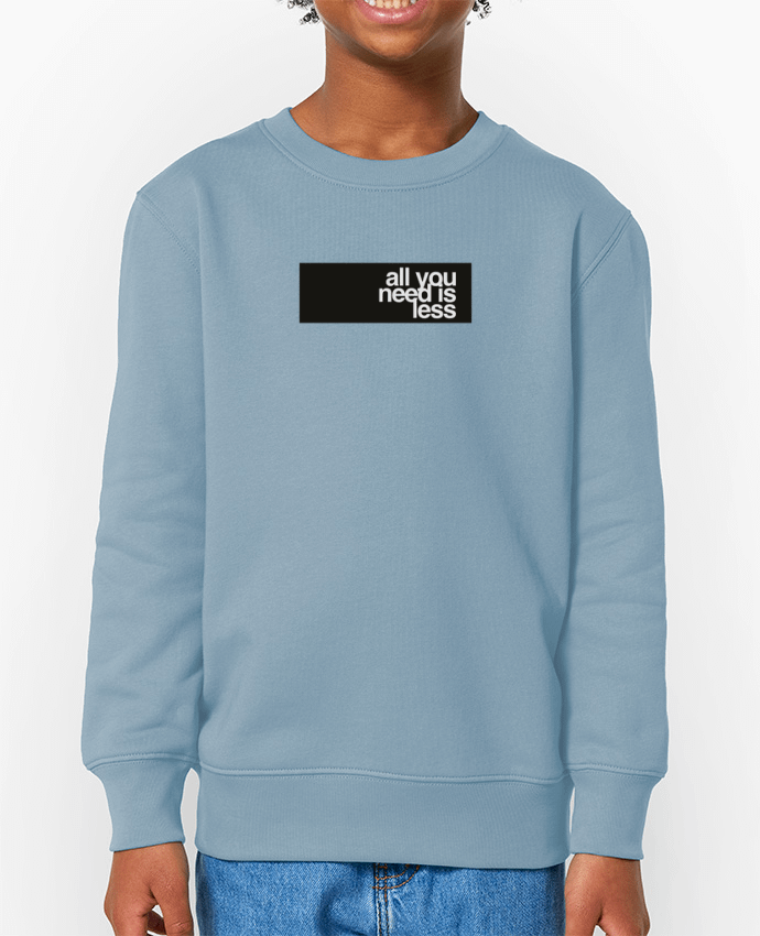 Sweat-shirt enfant All you need is less Par  justsayin