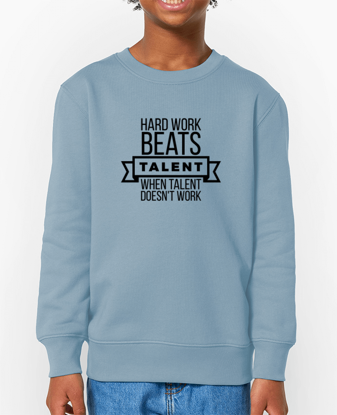 Sweat-shirt enfant Hard work beats talent when talent doesn't work Par  justsayin