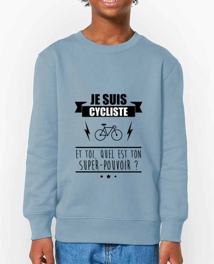 Sweat-shirt enfant Je suis cycliste et toi, quel est on super-pouvoir ? Par  Benichan