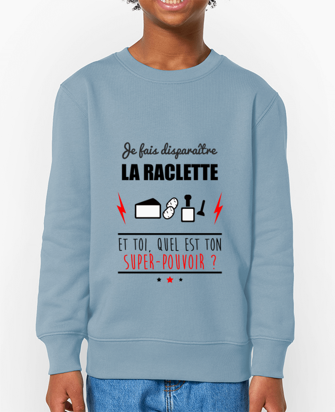 Sweat-shirt enfant Je fais disparaître la raclette et toi, quel est ton super-pouvoir ? Par  Benicha