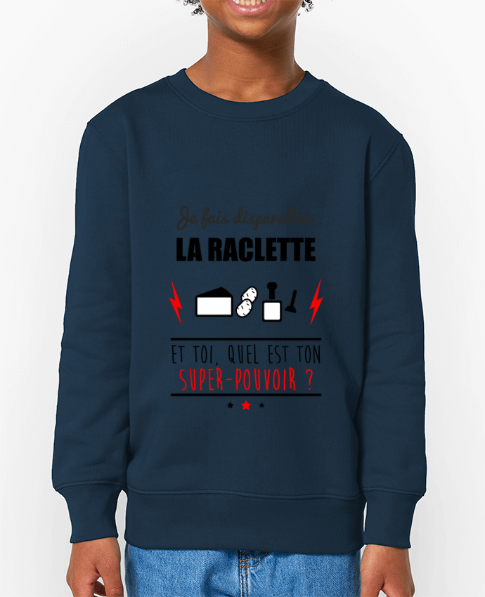 Sweat-shirt enfant Je fais disparaître la raclette et toi, quel est ton super-pouvoir ? Par  Benicha