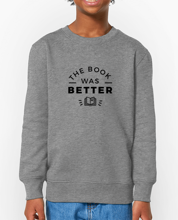 Sweat-shirt enfant The book was better Par  Nana