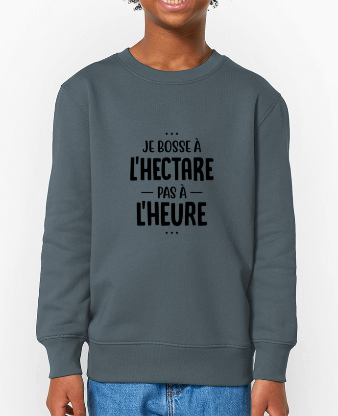 Sweat-shirt enfant Je bosse à l'hectare agriculteur Par  Original t-shirt