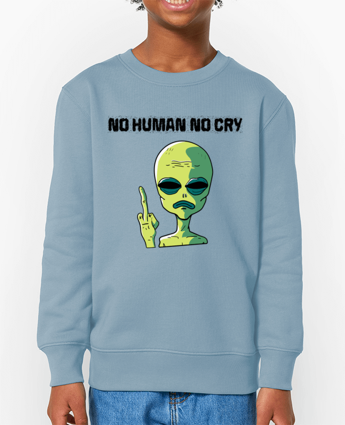 Sweat-shirt enfant No human no cry Par  jorrie