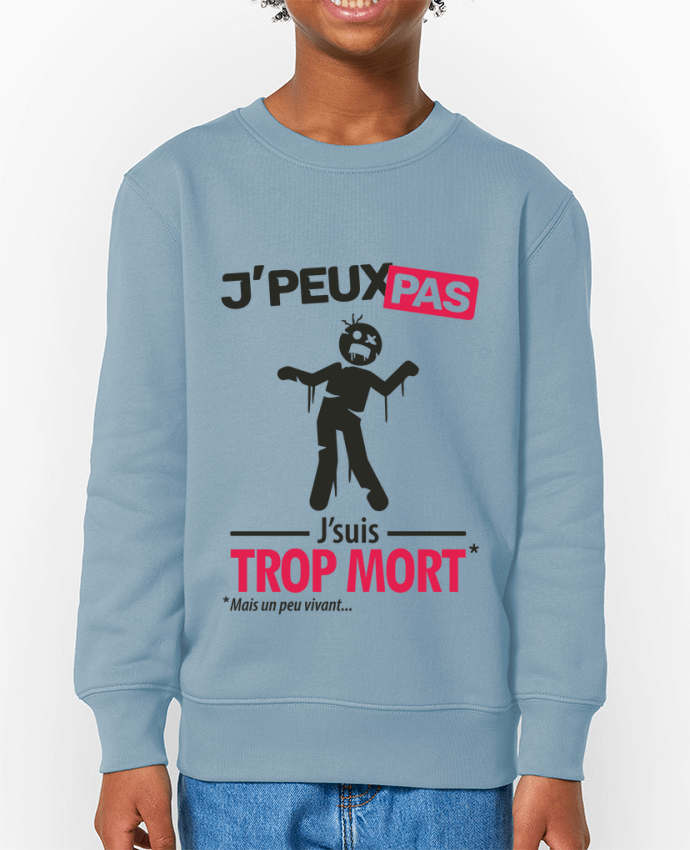 Sweat-shirt enfant J'peux pas, j'suis trop mort Par  LilouZen
