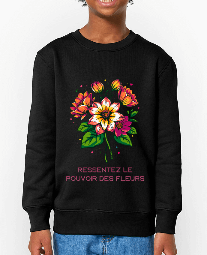 Sweat-shirt enfant Ressentez Le Pouvoir Des Fleurs Par  Phocea Editions