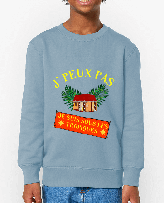 Sweat-shirt enfant je peux pas, je suis sous les tropiques Par  Fridaé