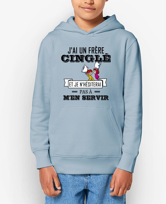 Sweatshirt à capuche écoresponsable enfant J'ai un frère cinglé et je n'hésiterai pas à m'en servir Par tunetoo