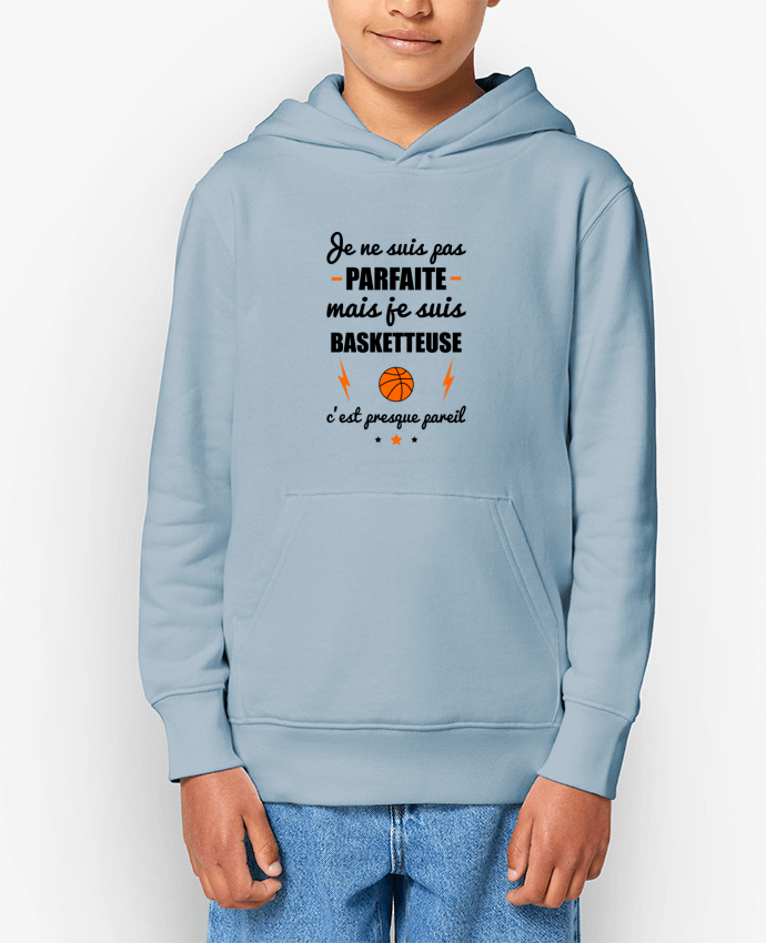 Sweat enfant Je ne suis pas parfaite mais je suis basketteuse c'est presque pareil Par Benichan