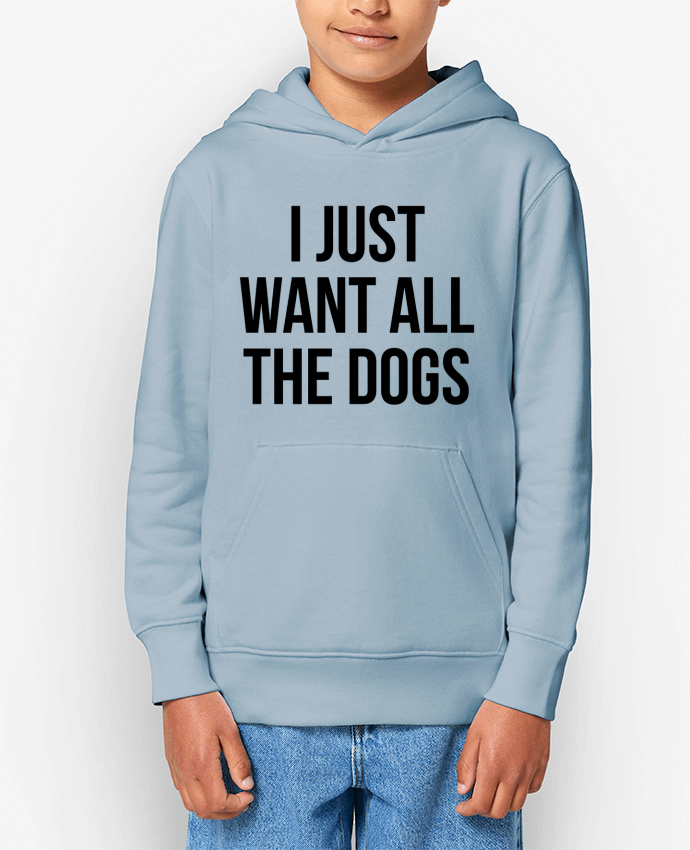 Sweat enfant I just want all dogs Par Bichette