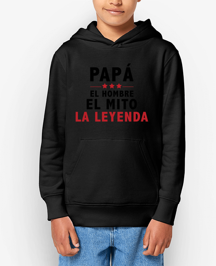 Sweat enfant PAPÁ : EL HOMBRE EL MITO LA LEYENDA Par tunetoo