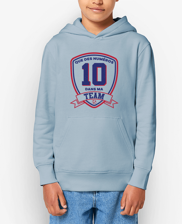 Sweat enfant Que des numéros 10 dans ma team Par tunetoo