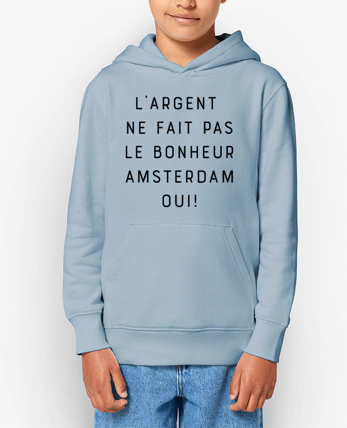 Sweat enfant L'argent ne fait pas le bonheur Amsterdam oui Par Emili1