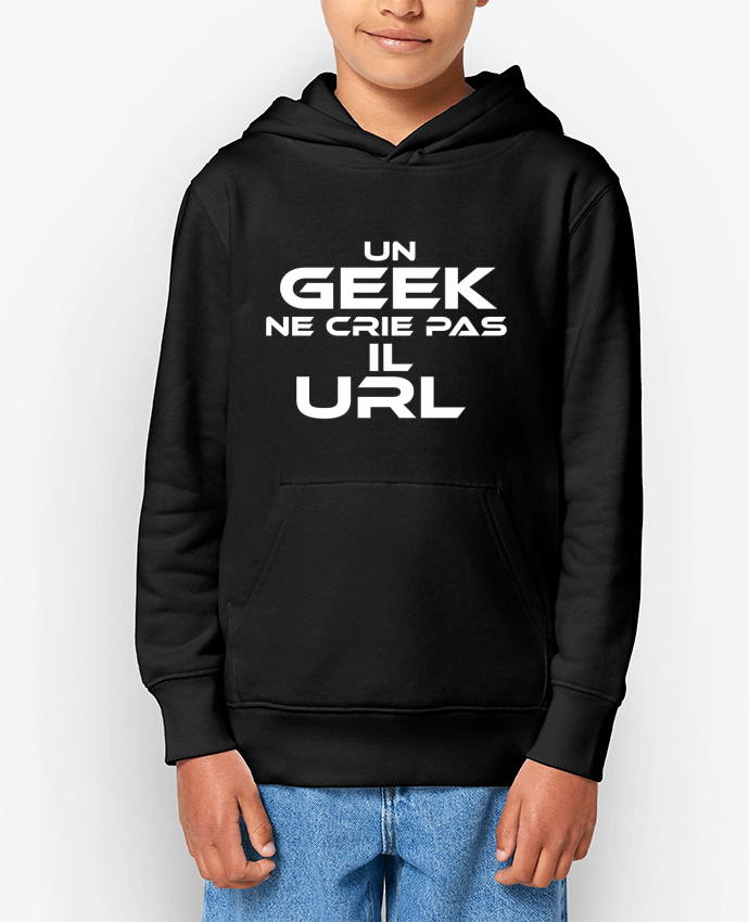 Sweat enfant un geek il ne crie pas il url noir Par                               