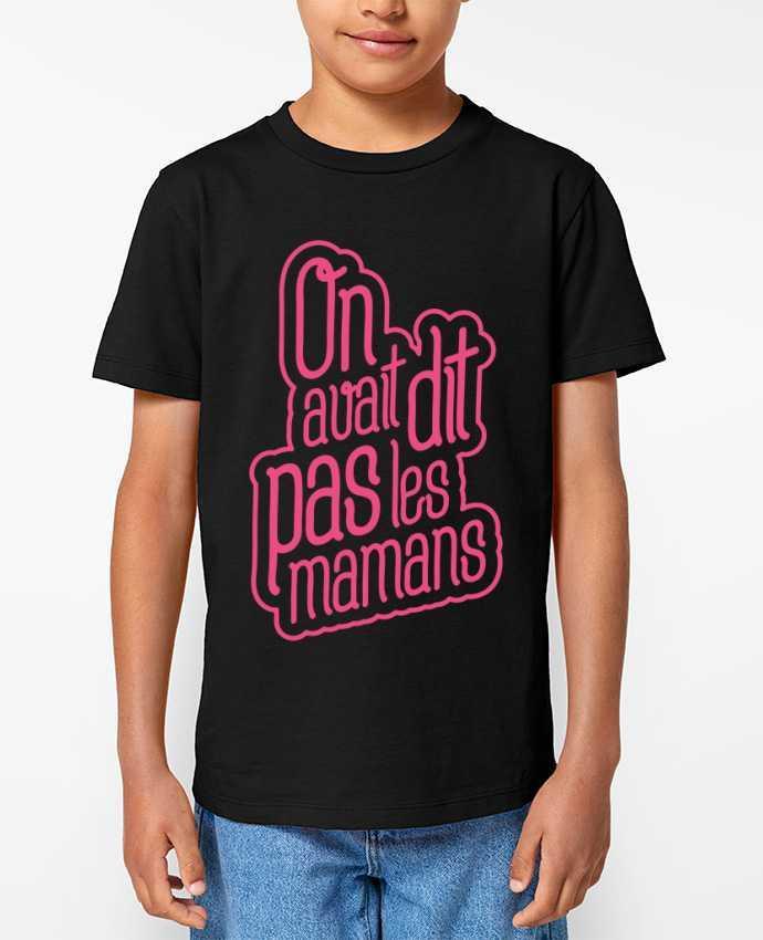 T-shirt Enfant On avait dit pas les mamans Par tunetoo