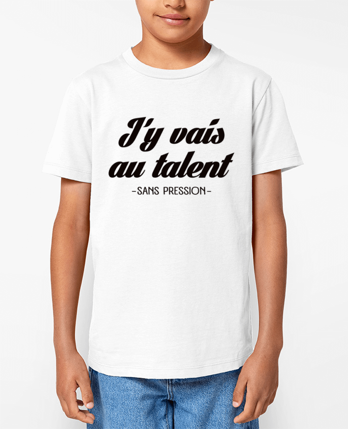 T-shirt Enfant J'y vais au talent.. Sans pression Par Freeyourshirt.com