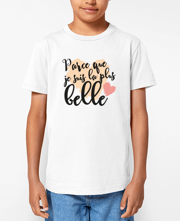 T-shirt Enfant Parce que je suis la plus belle Par tunetoo