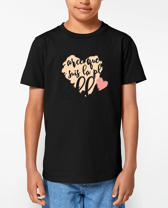 T-shirt Enfant Parce que je suis la plus belle Par tunetoo