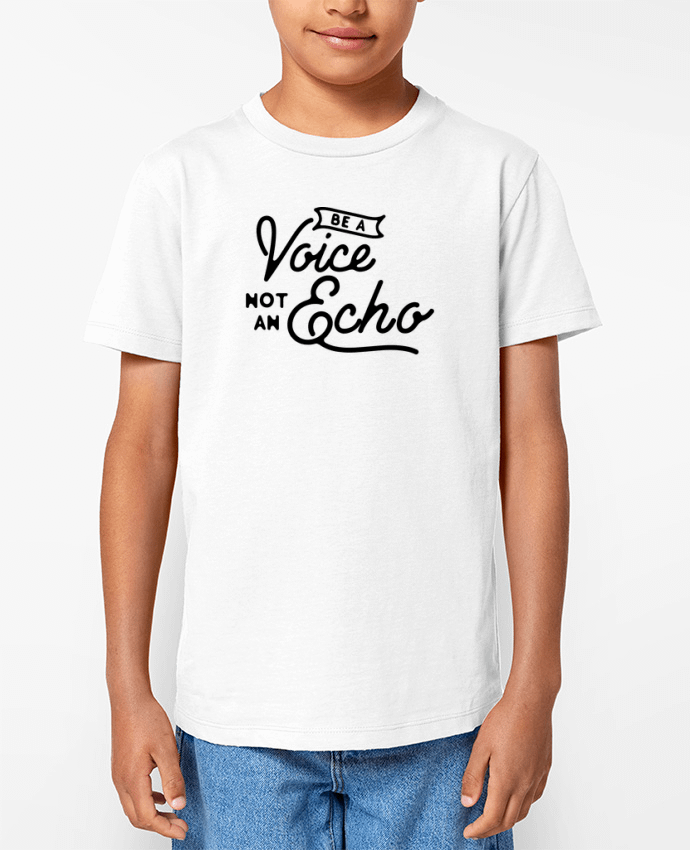 T-shirt Enfant Be a voice not an echo Par justsayin
