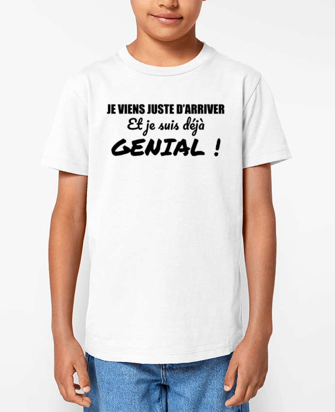 T-shirt Enfant Je viens d'arriver et je suis déjà génial ! Par tunetoo