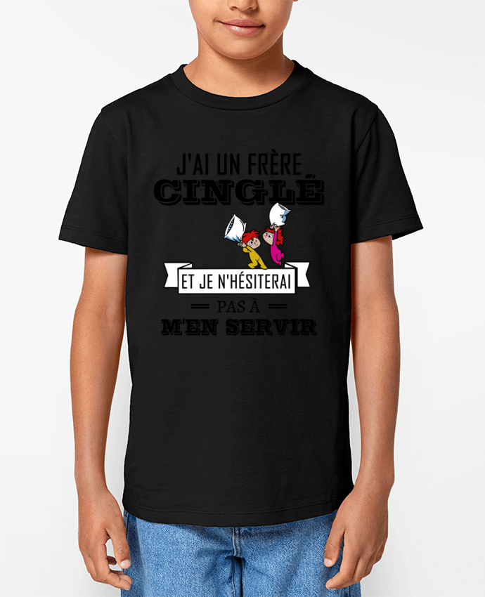 T-shirt Enfant J'ai un frère cinglé et je n'hésiterai pas à m'en servir Par tunetoo