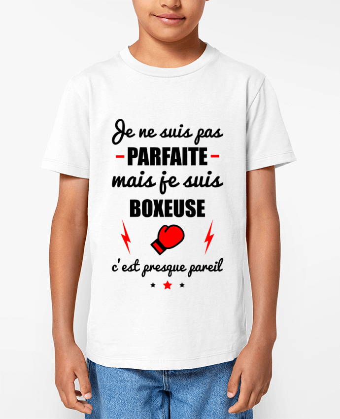 T-shirt Enfant Je ne suis pas parfaite mais je suis boxeuse c'est presque pareil Par Benichan