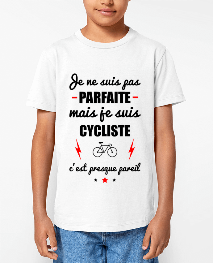 T-shirt Enfant Je ne suis pas parfaite mais je suis cycliste c'est presque pareil Par Benichan