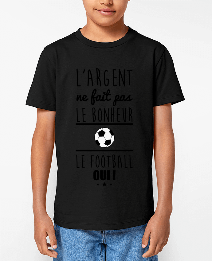 T-shirt Enfant L'argent ne fait pas le bonheur le football oui ! Par Benichan