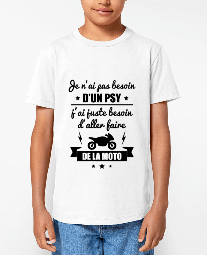 T-shirt Enfant Je n'ai pas besoin d'un psy, j'ai juste besoin d'aller faire de la moto Par Benic