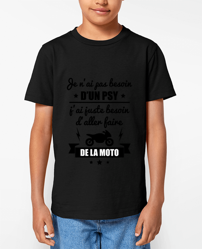 T-shirt Enfant Je n'ai pas besoin d'un psy, j'ai juste besoin d'aller faire de la moto Par Benic