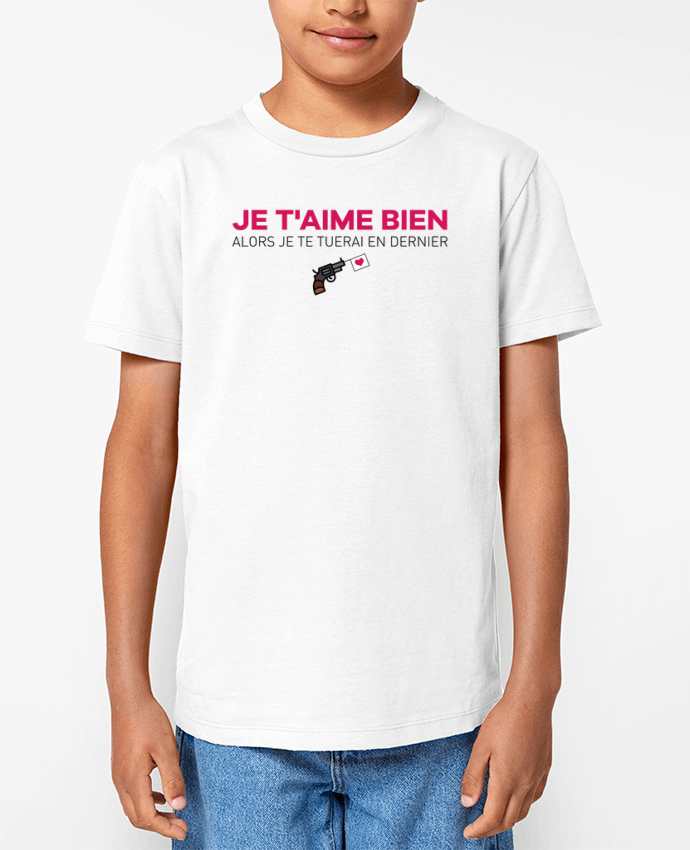 T-shirt Enfant Je t'aime bien alors je te tuerai en dernier Par tunetoo