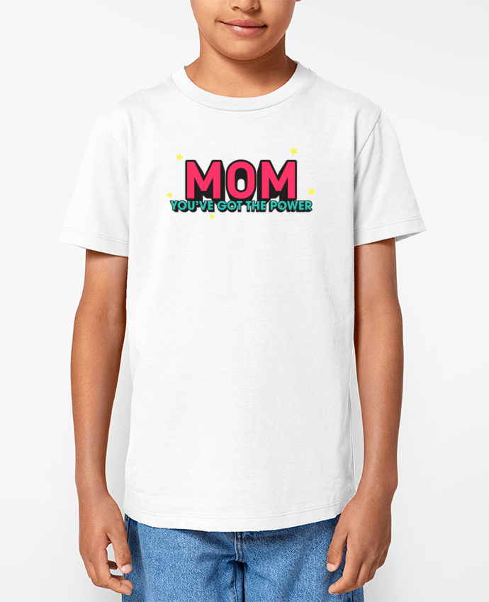 T-shirt Enfant Mom you've got the power Par tunetoo