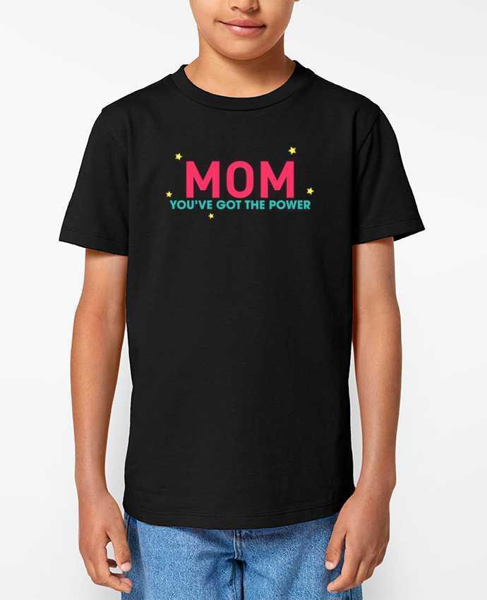 T-shirt Enfant Mom you've got the power Par tunetoo