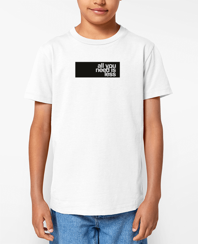 T-shirt Enfant All you need is less Par justsayin