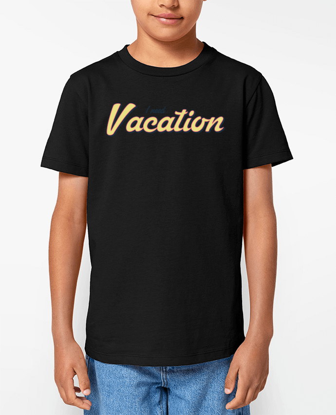 T-shirt Enfant I need vacation Par tunetoo