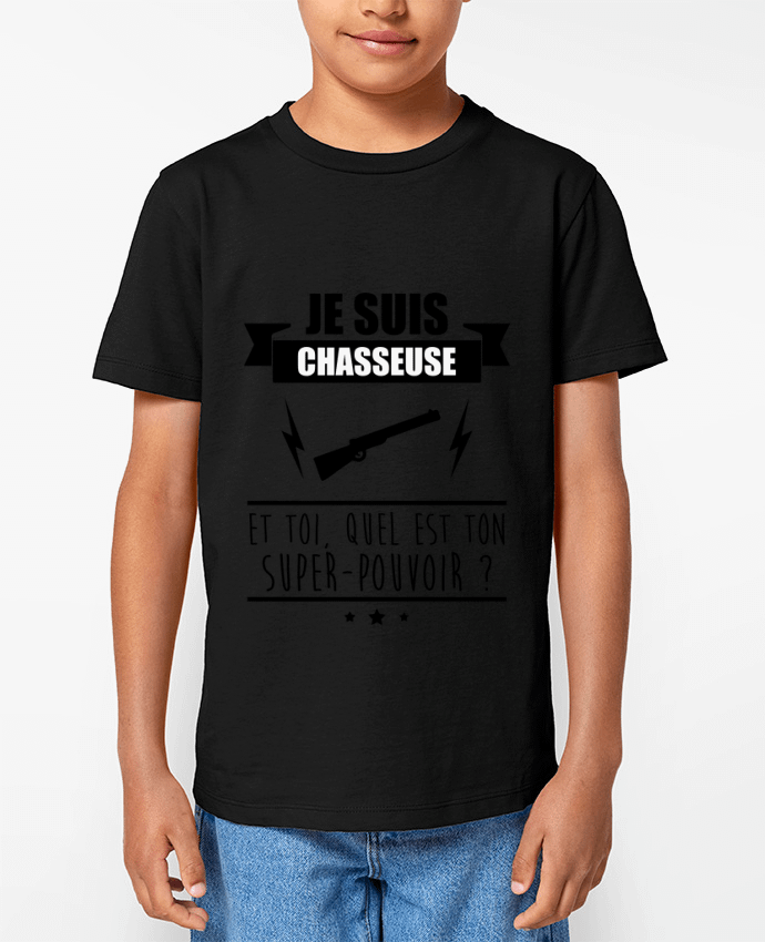 T-shirt Enfant Je suis chasseuse et toi, quel est ton super-pouvoir ? Par Benichan