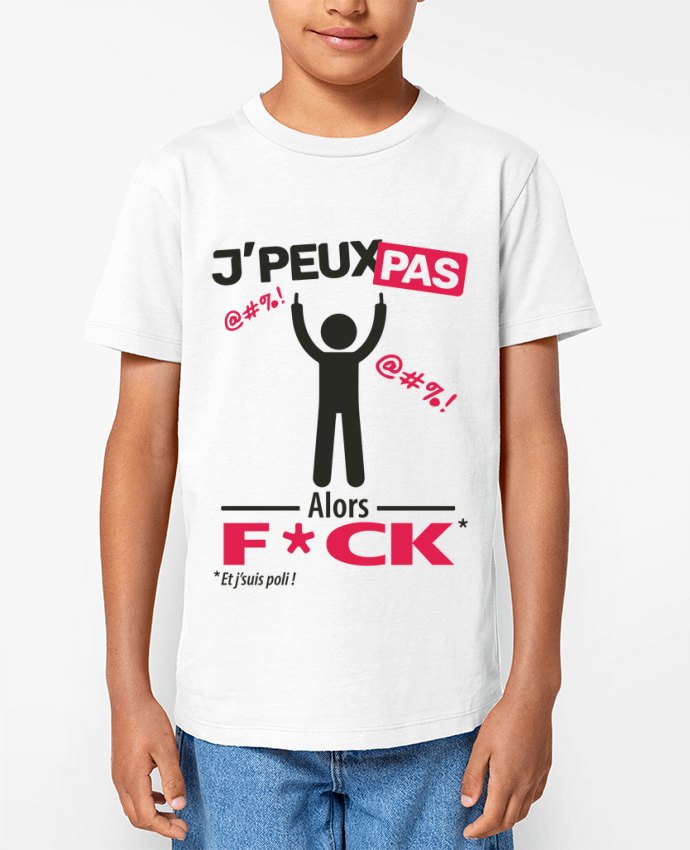 T-shirt Enfant J'peux pas, alors F*CK Par LilouZen