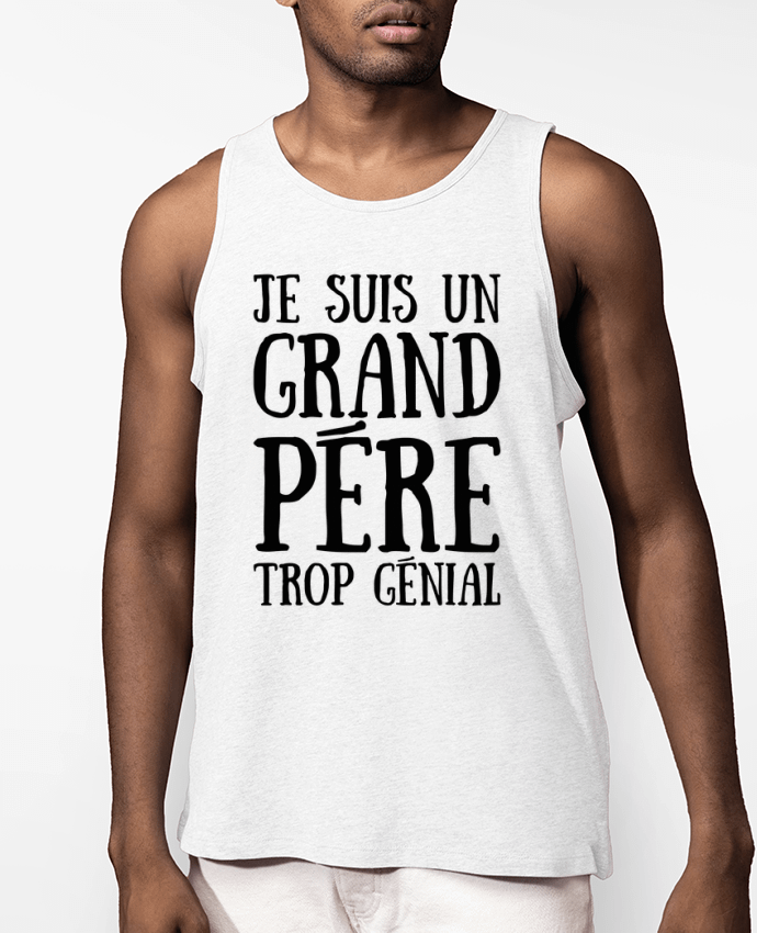 Débardeur Homme Je suis un grand-père trop génial Par tunetoo