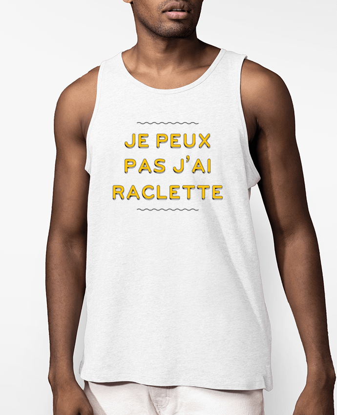 Débardeur Homme Je peux pas j'ai raclette Par tunetoo