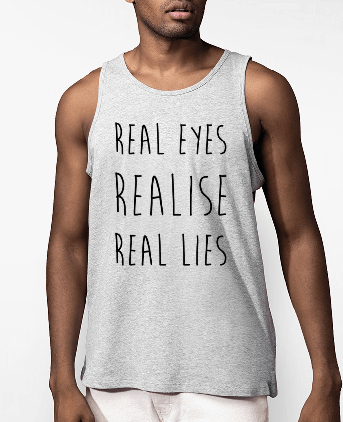 Débardeur Homme Real eyes realise real lies Par tunetoo