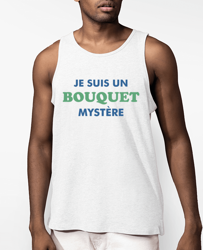 Débardeur Homme Je suis un bouquet mystère Par tunetoo