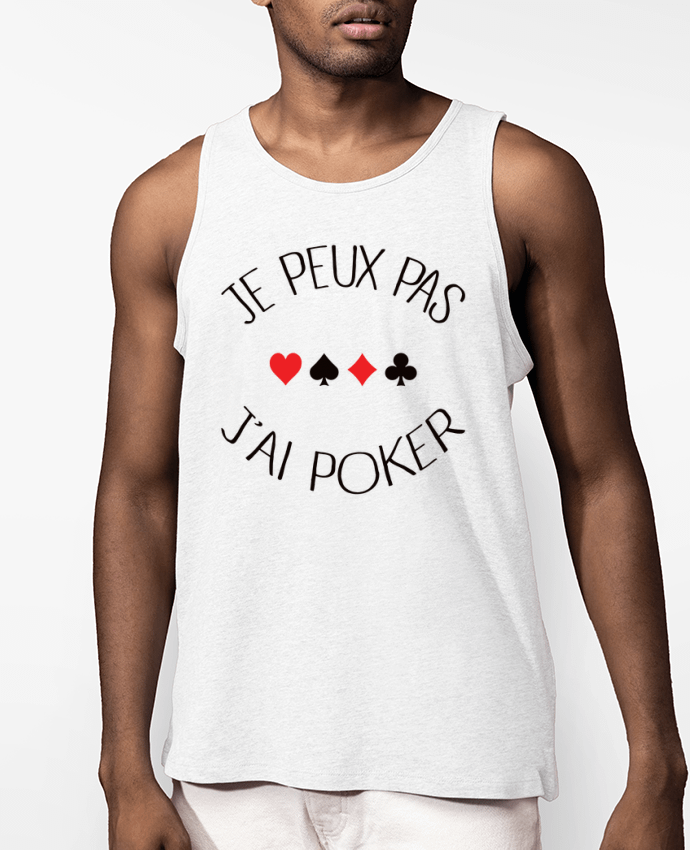 Débardeur Homme Je peux pas j'ai Poker Par Freeyourshirt.com