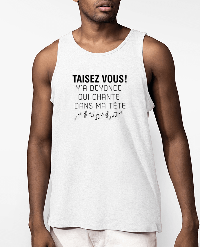 Débardeur Homme Y'a Beyonce qui chante dans ma tête Par tunetoo