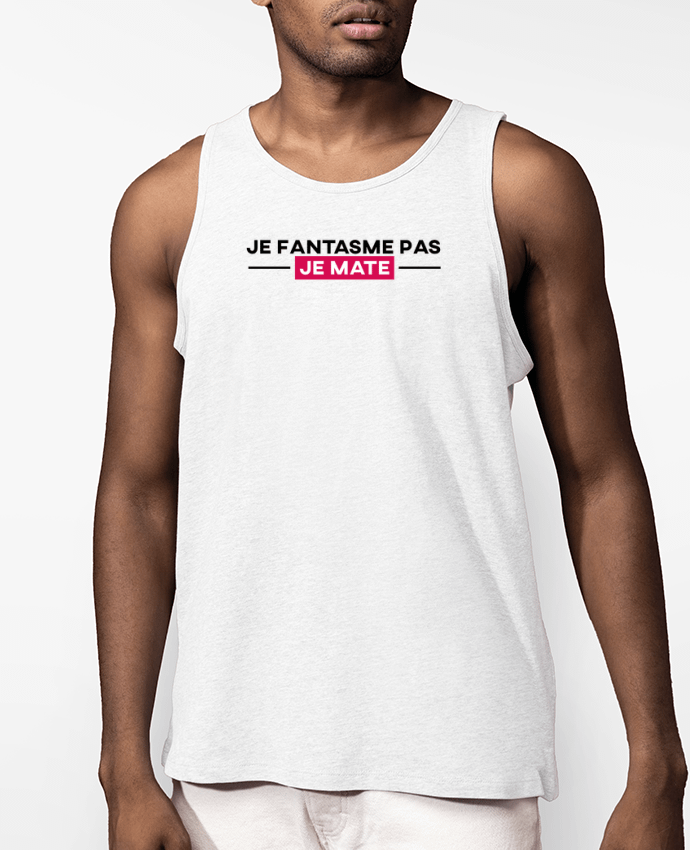 Débardeur Homme Bio Je fantasme pas, je mate ! Par tunetoo