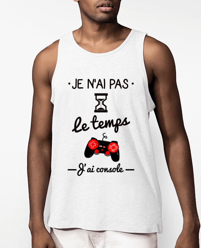 Débardeur Homme Pas le temps, j'ai console, tee shirt geek,gamer Par Benichan