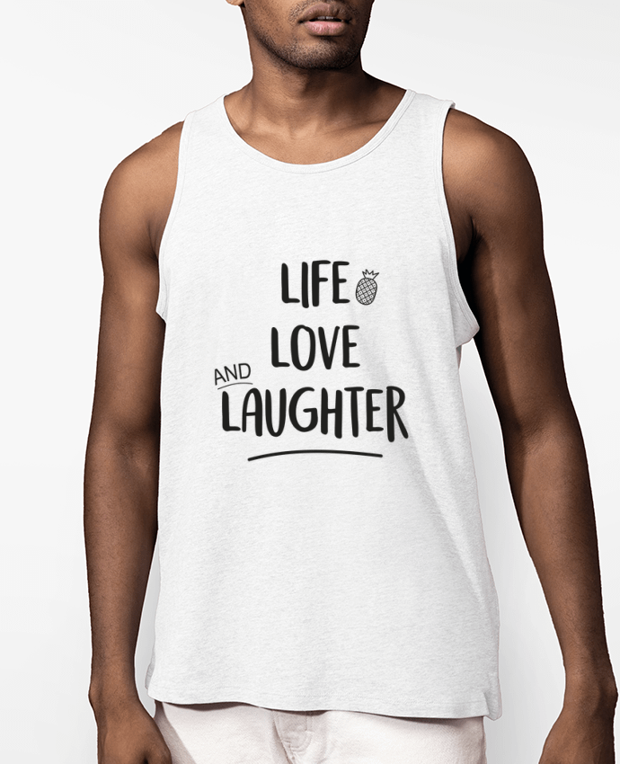 Débardeur Homme Life, love and laughter... Par IDÉ'IN