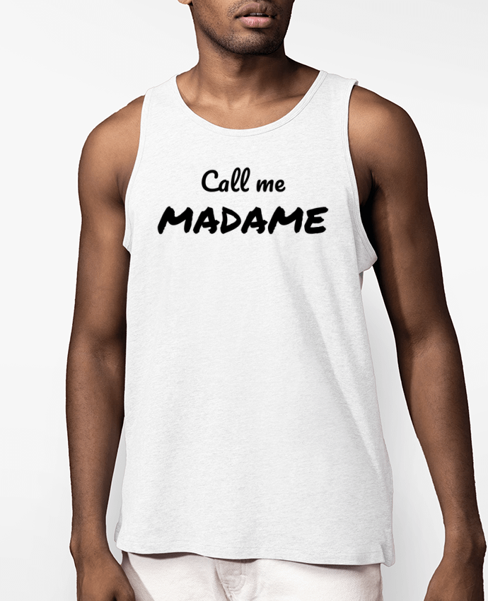 Débardeur Homme Call me MADAME Par Madame Loé